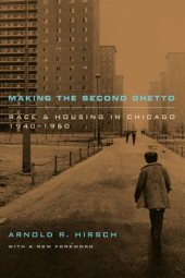 book Making the Second Ghetto: Race and Housing in Chicago 1940-1960