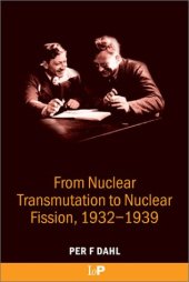 book From nuclear transmutation to nuclear fission, 1932-1939