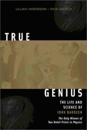 book True Genius: Life and Science of J.Bardeen