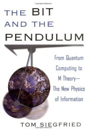 book The bit and the pendulum: from quantum computing to M theory