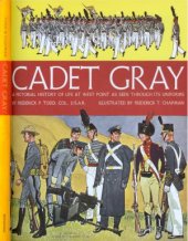 book Cadet Gray: A Pictorial History of Life at West Point as Seen Through its Uniforms