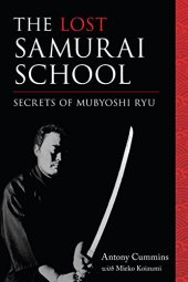 book The Lost Samurai School: Secrets of Mubyoshi Ryu