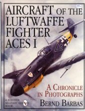 book Aircraft of the Luftwaffe Fighter Aces A Chronicle in Photographs