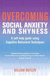 book Overcoming Social Anxiety and Shyness: A Self-Help Guide Using Cognitive Behavioral Techniques