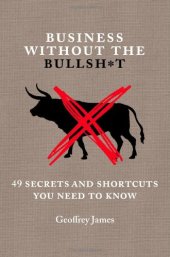 book Business Without the Bullsh*t: 49 Secrets and Shortcuts You Need to Know