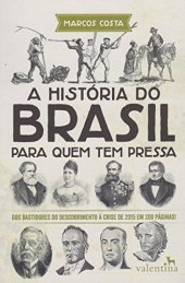 book A história do Brasil para quem tem pressa: Dos bastidores do descobrimento à crise de 2015 em 200 páginas!