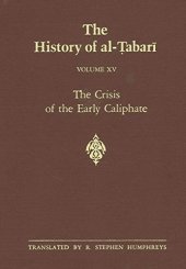 book The History of al-Ṭabarī, Vol. 15: The Crisis of the Early Caliphate: The Reign of ‘Uthman A.D. 644-656/A.H. 24-35