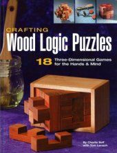 book Crafting Wood Logic Puzzles  18 Three-dimensional Games for the Hands and Mind