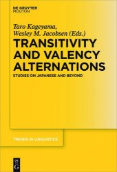 book Transitivity and Valency Alternations: Studies on Japanese and Beyond