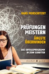 book Prüfungen meistern - Ängste überwinden: Das Erfolgsprogramm in zehn Schritten