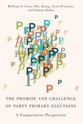 book The Promise and Challenge of Party Primary Elections: A Comparative Perspective