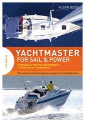 book Yachtmaster for Sail and Power: A Manual for the RYA Yachtmaster® Certificates of Competence