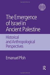 book The Emergence of Israel in Ancient Palestine: Historical and Anthropological Perspectives