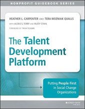 book The Talent Development Platform: Putting People First in Social Change Organizations