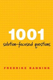 book 1001 Solution-Focused Questions: Handbook for Solution-Focused Interviewing