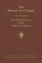 book The History of al-Ṭabarī, Vol. 32: The Reunification of the ‘Abbāsid Caliphate: The Caliphate of Al-Ma’mun A.D. 813-833/A.H. 198-218