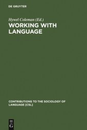 book Working with Language: A Multidisciplinary Consideration of Language Use in Work Contexts