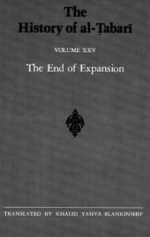 book The History of al-Ṭabarī, Vol. 25: The End of Expansion. The Caliphate of Hisham A.D. 724-758; A.H. 105-120