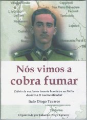 book Nós vimos a cobra fumar: Diário de um jovem tenente brasileiro na Itália durante a II Guerra Mundial