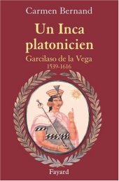 book Un Inca platonicien: Garcilaso de la Vega, 1539-1616