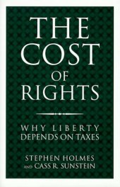 book The Cost of Rights: Why Liberty Depends on Taxes