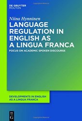 book Language Regulation in English as a Lingua Franca: Focus on Academic Spoken Discourse