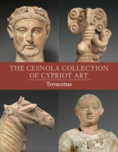 book The Cesnola Collection of Cypriot Art: Terracottas