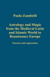 book Astrology and Magic from the Medieval Latin and Islamic World to Renaissance Europe: Theories and Approaches