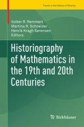 book Historiography of Mathematics in the 19th and 20th Centuries