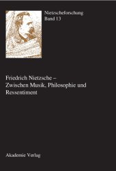 book Friedrich Nietzsche - Zwischen Musik, Philosophie und Ressentiment