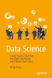 book Data Science: Create Teams That Ask the Right Questions and Deliver Real Value