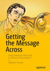 book Getting the Message Across: Using Slideware Effectively in Technical Presentations