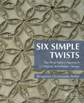 book Six Simple Twists: The Pleat Pattern Approach to Origami Tessellation Design