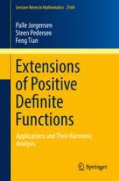 book Extensions of Positive Definite Functions: Applications and Their Harmonic Analysis