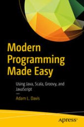 book Modern Programming Made Easy: Using Java, Scala, Groovy, and JavaScript