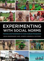 book Experimenting with Social Norms: Fairness and Punishment in Cross-Cultural Perspective