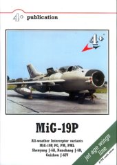 book MiG-19P: All-weather Interceptor Variants MiG-19P, PG, PM, PML Shenyang J-6A, Nanchang J-6B, Guizhou J-6IV