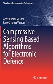 book Compressive Sensing Based Algorithms for Electronic Defence