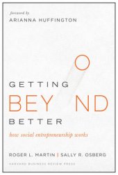 book Getting Beyond Better How Social Entrepreneurship Works