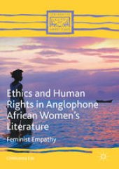 book Ethics and Human Rights in Anglophone African Women’s Literature: Feminist Empathy