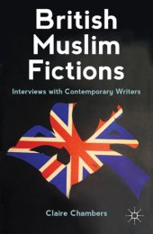 book British Muslim Fictions: Interviews with Contemporary Writers