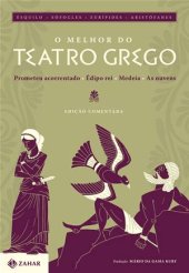 book O Melhor do Teatro Grego: Prometeu acorrentado, Édipo rei,  Medeia e As nuvens