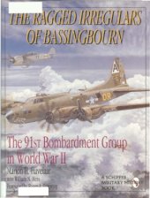 book The Ragged Irregulars of Bassingbourn: The 91st Bombardment Group in World War II