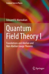 book Quantum Field Theory I: Foundations and Abelian and Non-Abelian Gauge Theories