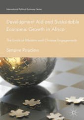 book Development Aid and Sustainable Economic Growth in Africa: The Limits of Western and Chinese Engagements 