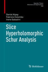 book Slice Hyperholomorphic Schur Analysis