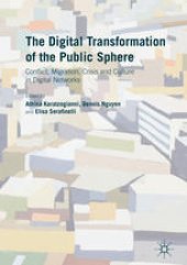 book The Digital Transformation of the Public Sphere: Conflict, Migration, Crisis and Culture in Digital Networks