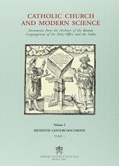 book Catholic Church and Modern Science. Documents from the Archives of the Roman Congregations of the Holy Office and the Index. Vol. 1. 16th Century Documents. Tome 1