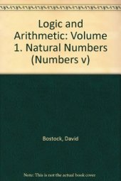 book Logic and Arithmetic: Volume 1. Natural Numbers