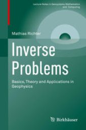 book Inverse Problems : Basics, Theory and Applications in Geophysics 